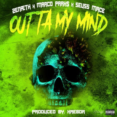 Outa My Mind ft. Seuss Mace, Marco Park$ & XaeboR | Boomplay Music