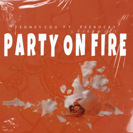 Party on Fire ft. PeeRocky | Boomplay Music