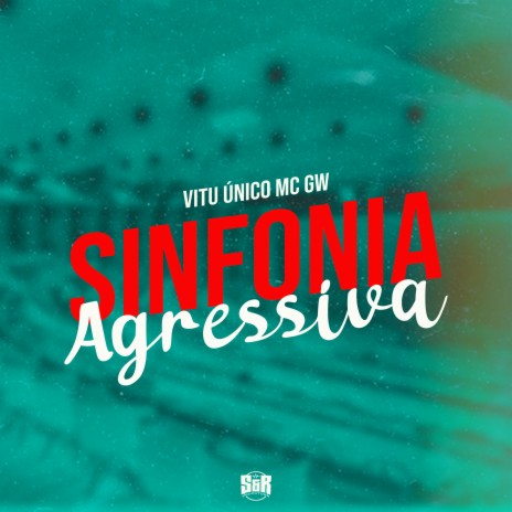 Sinfonia Agressiva ft. MC Gw | Boomplay Music