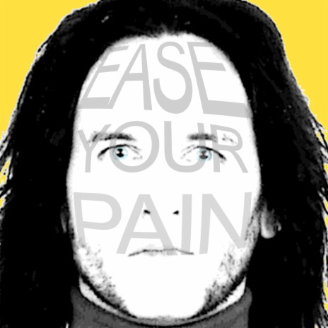 Ease your pain | Boomplay Music