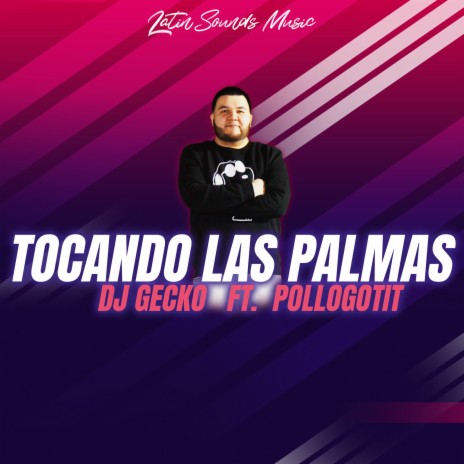 Tocando Las Palmas ft. Pollogotit | Boomplay Music