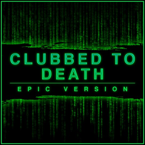 Clubbed to Death (Epic Version) | Boomplay Music