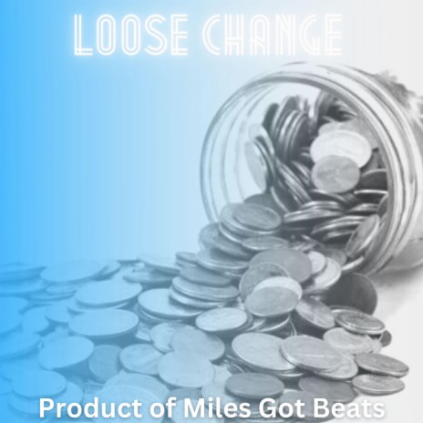 Loose Change | Boomplay Music