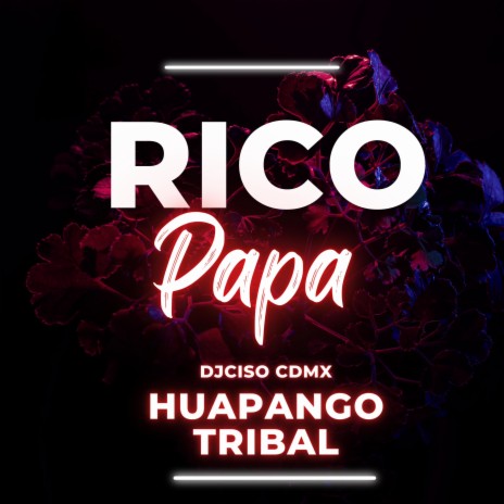 Rico Papa (Huapango Tribal) | Boomplay Music