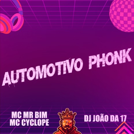 Automotivo Phonk ft. Mc Cyclope & DJ João da 17 | Boomplay Music