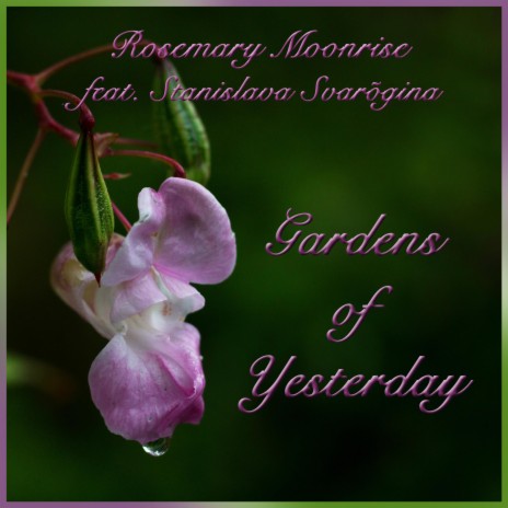 Gardens of Yesterday (feat. Stanislava Svarogina) | Boomplay Music