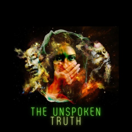 The Unspoken Truth | Boomplay Music