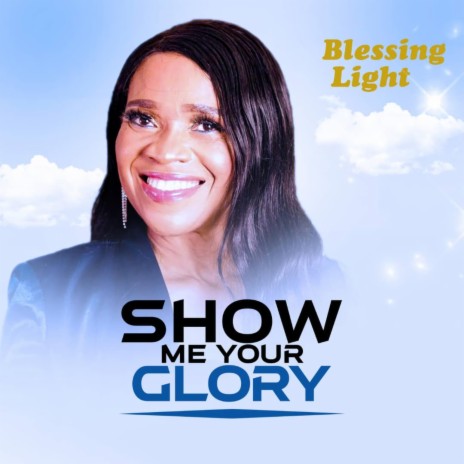 Show Me Your Glory | Boomplay Music