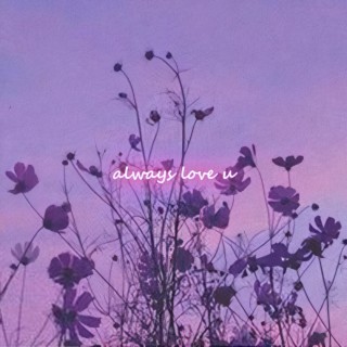 Always Love U! lyrics | Boomplay Music