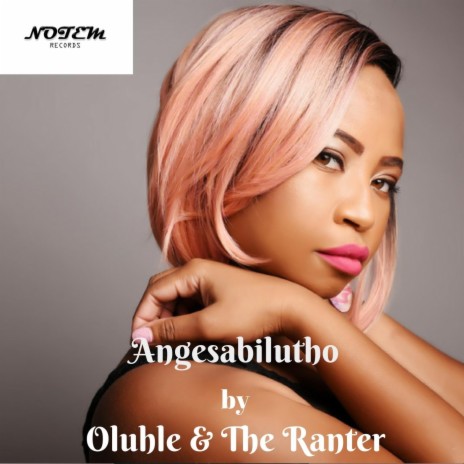 Angesabilutho ft. The Ranter | Boomplay Music