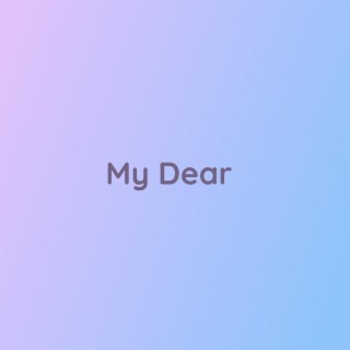 My Dear