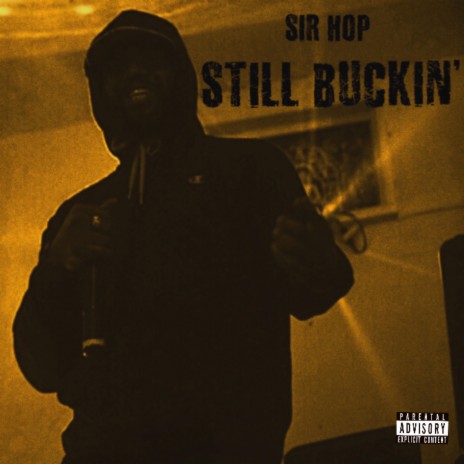 Still Buckin' | Boomplay Music