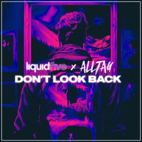 Don’t Look Back ft. Alltag | Boomplay Music