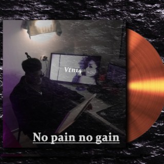 No pain no gain