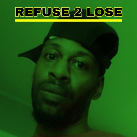 REFUSE 2 LOSE (JLK) | Boomplay Music