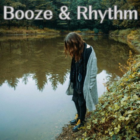 Booze & Rhythm | Boomplay Music