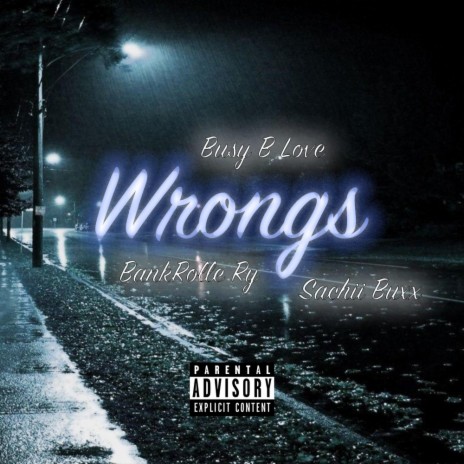 Wrongs ft. Busy B Love & Sachii Buxx