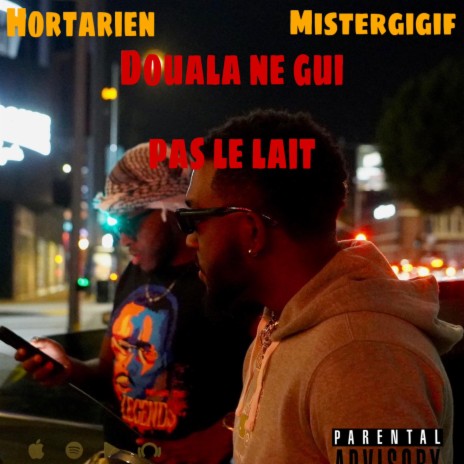 Douala ne gui pas le lait ft. Mister gigif | Boomplay Music