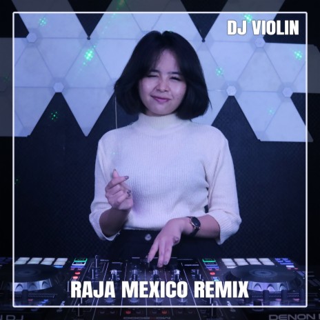 Raja Mexico (Remix) | Boomplay Music