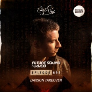 FSOE 692 - Future Sound Of Egypt Episode 692 (Daxson Takeover)