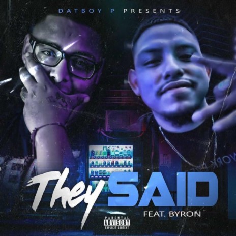 THEY SAID ft. BYRON | Boomplay Music