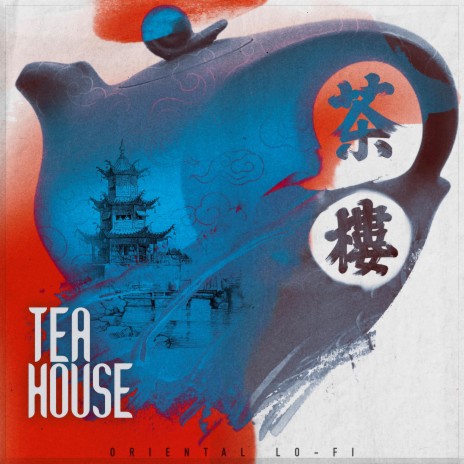 Tea House (Oriental Lo-fi) ft. Hsuan Yuan | Boomplay Music