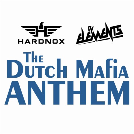The Dutch Mafia Anthem ft. DJ Elements
