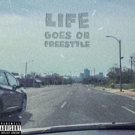 Life Goes On Freestyle | Boomplay Music