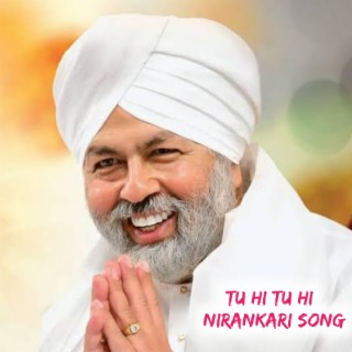 Tu Hi Tu Hi Nirankari Song