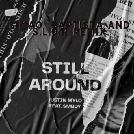 Still Around (Remix) ft. S.L.O.R & Emilio Bohr | Boomplay Music