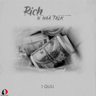 Rich N Me Me Naa Talk