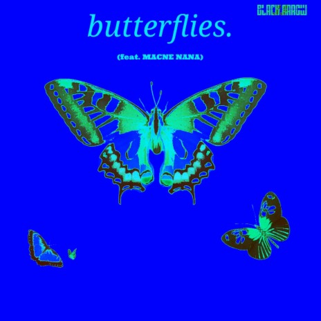 Butterflies. (feat. Macne Nana) | Boomplay Music