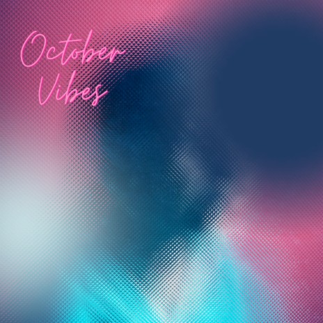 October Vibes | Boomplay Music
