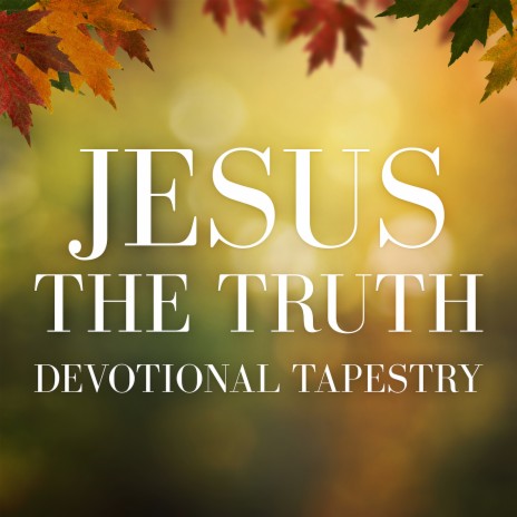 Jesus the Truth Devotional Tapestry | Boomplay Music