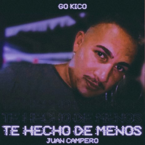 Te Hecho de Menos ft. Juan Campero | Boomplay Music