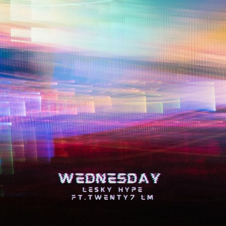 Wednesday ft. Twenty7 Lm | Boomplay Music