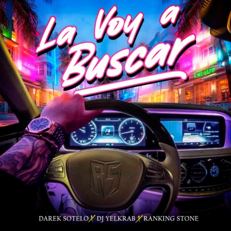La Voy a Buscar ft. Darek Sotelo & Ranking Stone | Boomplay Music