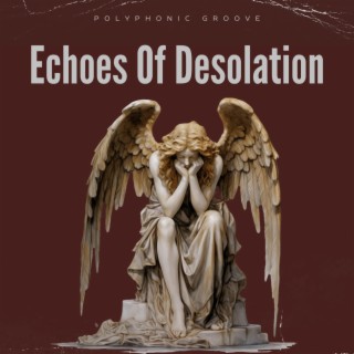 Echoes Of Desolation