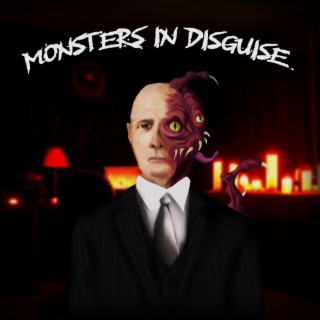 Monsters In Disguise lyrics | Boomplay Music