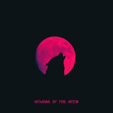 Howling At The Moon | Boomplay Music