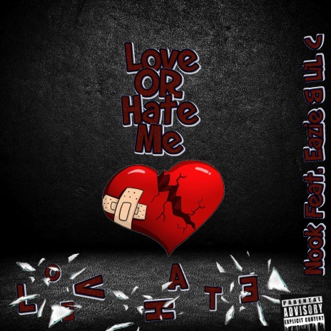 Love or Hate Me ft. Eazie & LilC | Boomplay Music