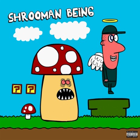 Shrooman being | Boomplay Music