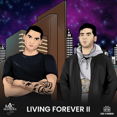 Living Forever II ft. Mic Righteous | Boomplay Music