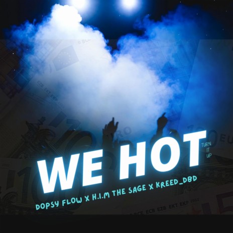 We Hot ft. H.I.M the Sage & Kreed_DBD | Boomplay Music