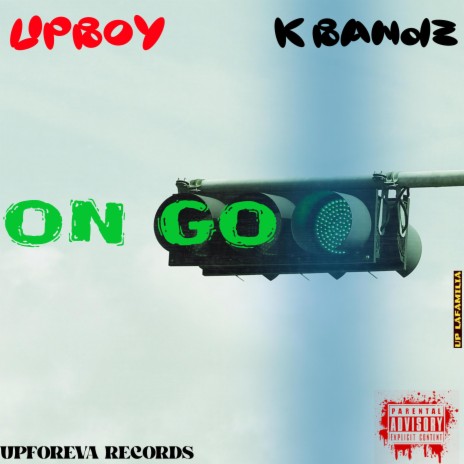 ON GO ft. Upboy K Bandz | Boomplay Music
