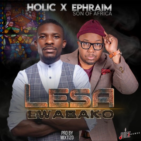 Lesa Ewabako ft. Ephraim Son of Africa