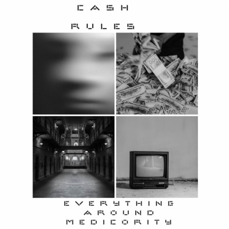 Cash Rules Every Thing Around Mediocrity | Boomplay Music