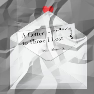 A Letter to Those I Lost