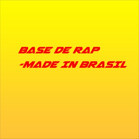 Base de Rap - Made In Brasil | Boomplay Music