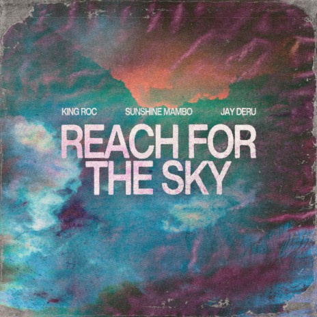 Reach for the sky ft. Jay Deru & Sunshine Mambo | Boomplay Music